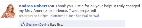 Note on Facebook from Justin's client, Andrea Robertson, Mrs. America 2010